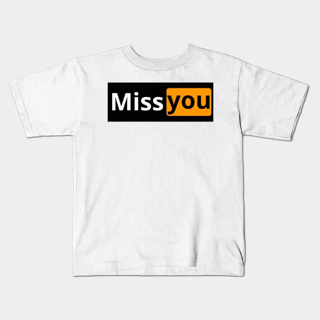 miss you Kids T-Shirt by artoriaa